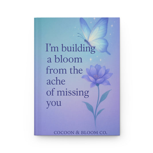 Bloom Building & Grief Healing Hardcover Journal