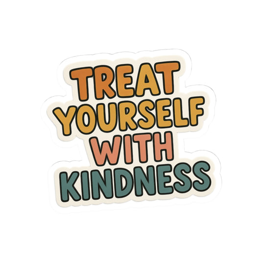 Treat Yourself with Kindness Kiss-Cut Sticker