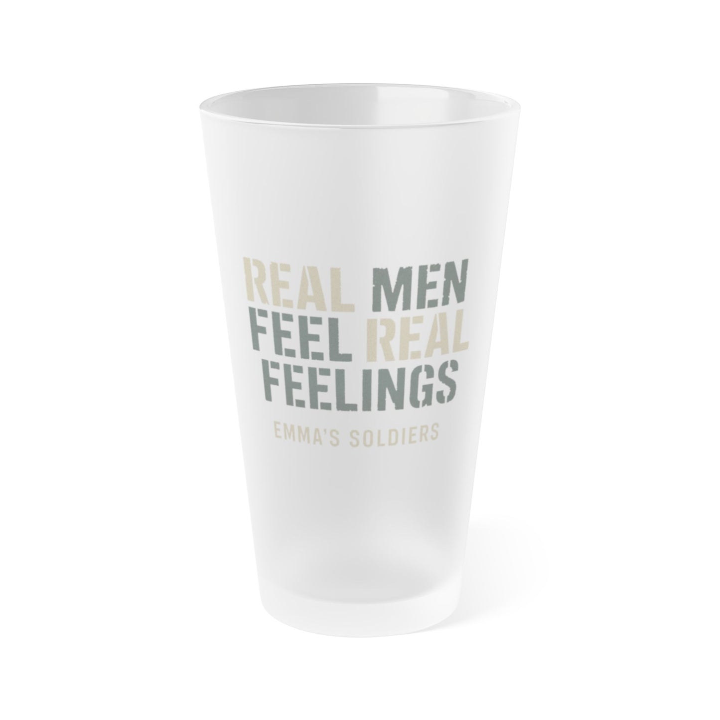 Frosted Pint Glass for Real Men Who Feel Real Feelings