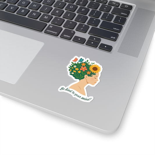 Be Kind to Your Mind Kiss-Cut Sticker