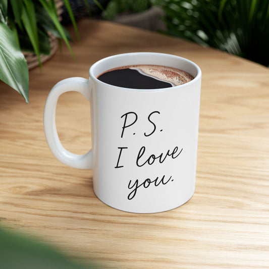 "P.S. I Love You" Ceramic Mug