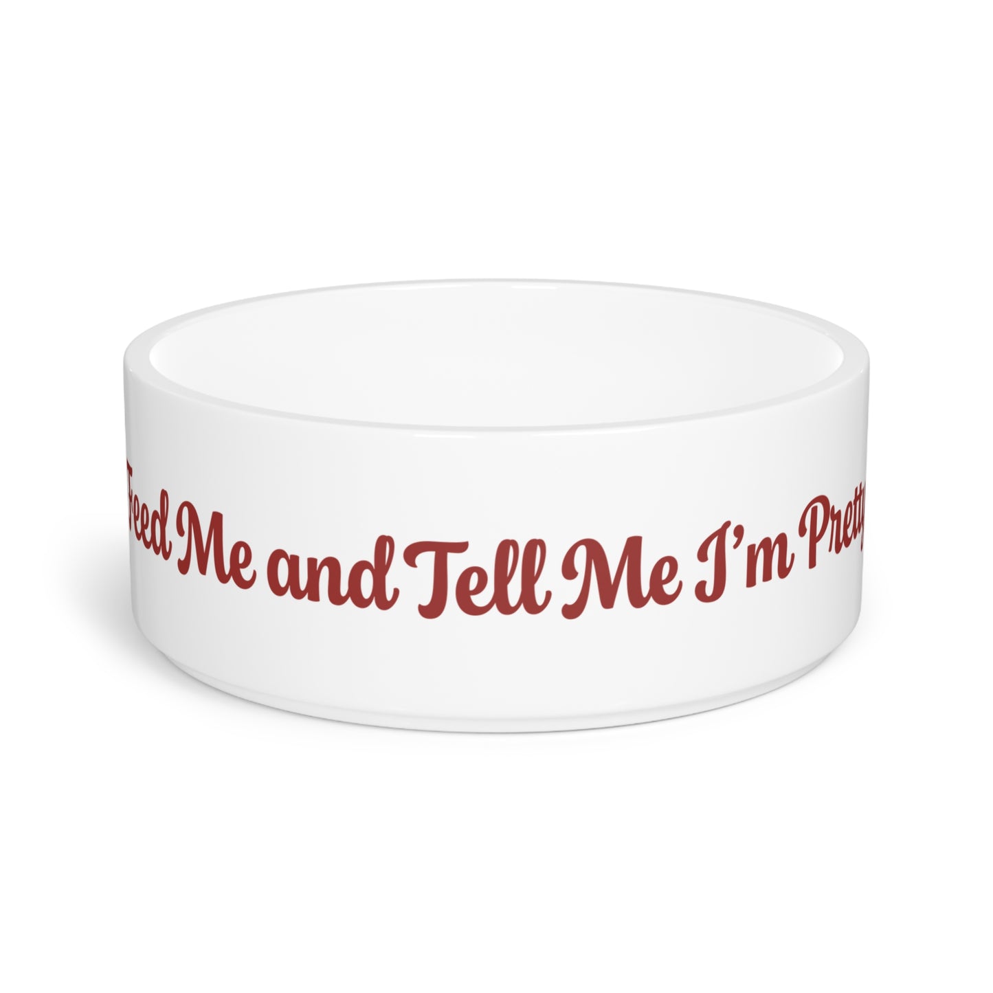 Feed Me and Tell Me I'm Pretty Pet Bowl