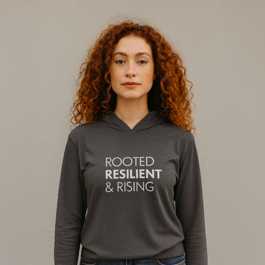 Rooted, Resilient & Rising Unisex Hooded Long Sleeve Tee