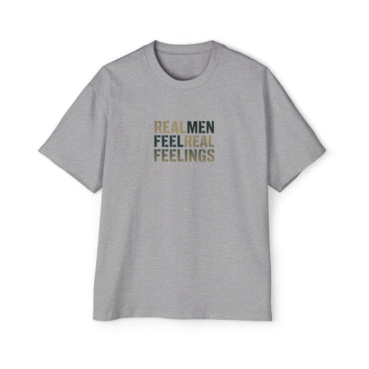 "Real Men Feel Real Feelings" Oversized Tee