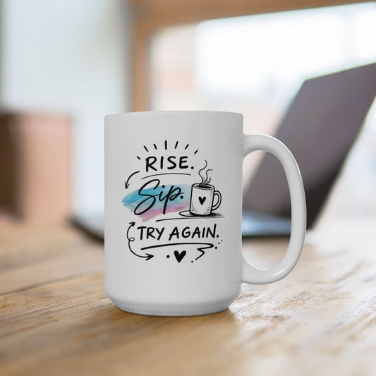 "Rise. Sip. Try Again." Mug