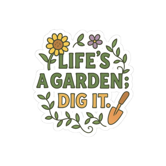 Life's a Garden Kiss-Cut Sticker