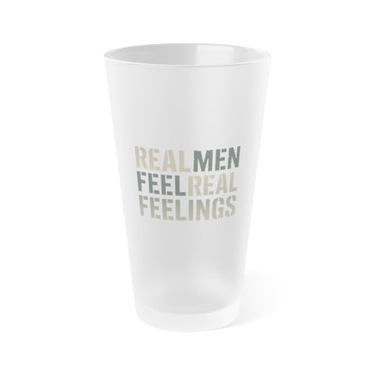 "Real Men Feel Real Feelings" Frosted Glass