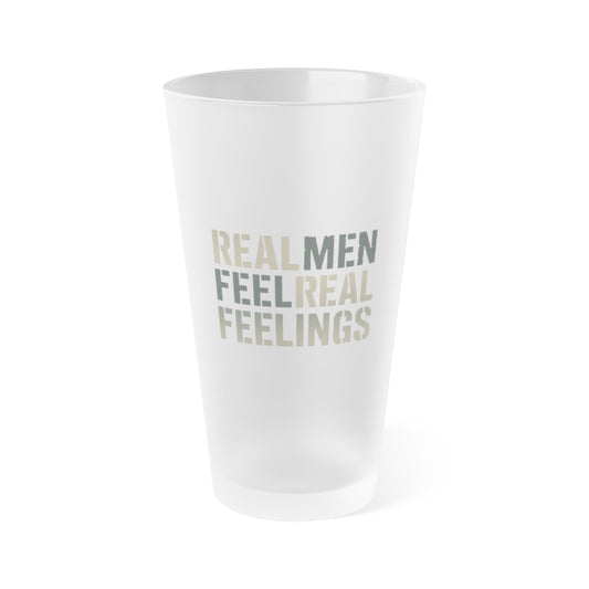 "Real Men Feel Real Feelings" Frosted Glass