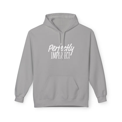 "Perfectly Imperfect" Unisex Fleece Hoodie