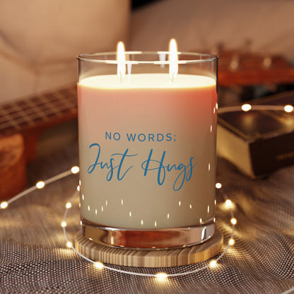 "No Words; Just Hugs" 11 oz Glass Soy Scented Candle