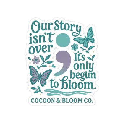 Our Story Isn't Over Kiss-Cut Sticker