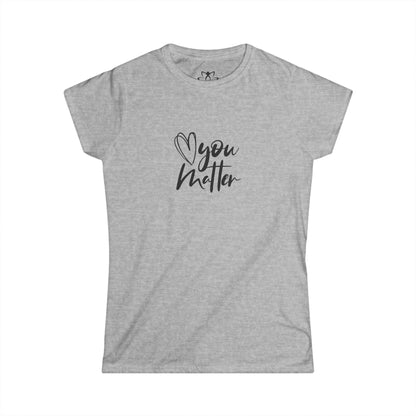 "You Matter" Soft Style Tee