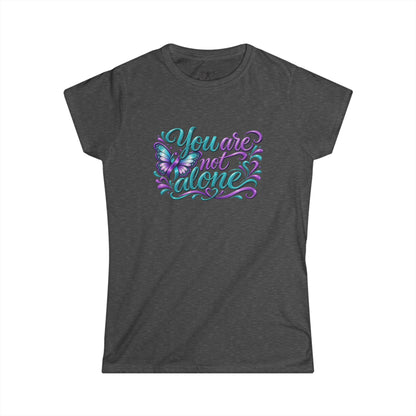 "You Are Not Alone" Soft Style Tee