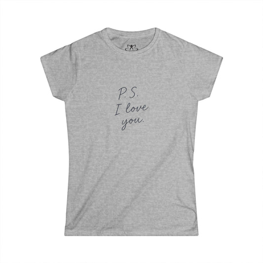 "P.S. I Love You" Soft Style Tee