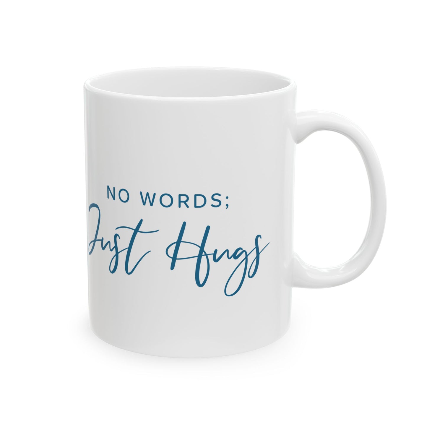 "No Words; Just Hugs" Mug
