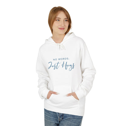 “No Words; Just Hugs" Fleece Hoodie