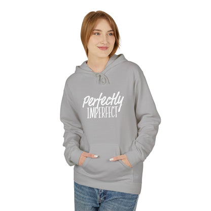 "Perfectly Imperfect" Unisex Fleece Hoodie