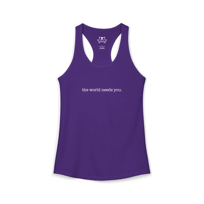 The World Needs You Racerback Tank