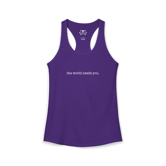 The World Needs You Racerback Tank