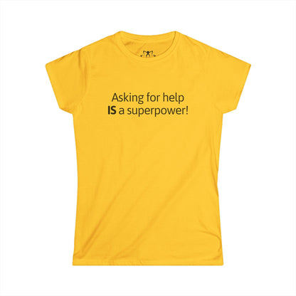 "Asking for Help is a Superpower" Soft Style Tee
