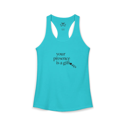 "Your Presence is a Gift" Racerback Tank