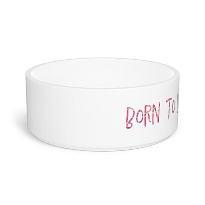 Born to Love (and Eat) Pet Bowl