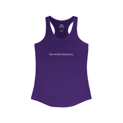 The World Needs You Racerback Tank