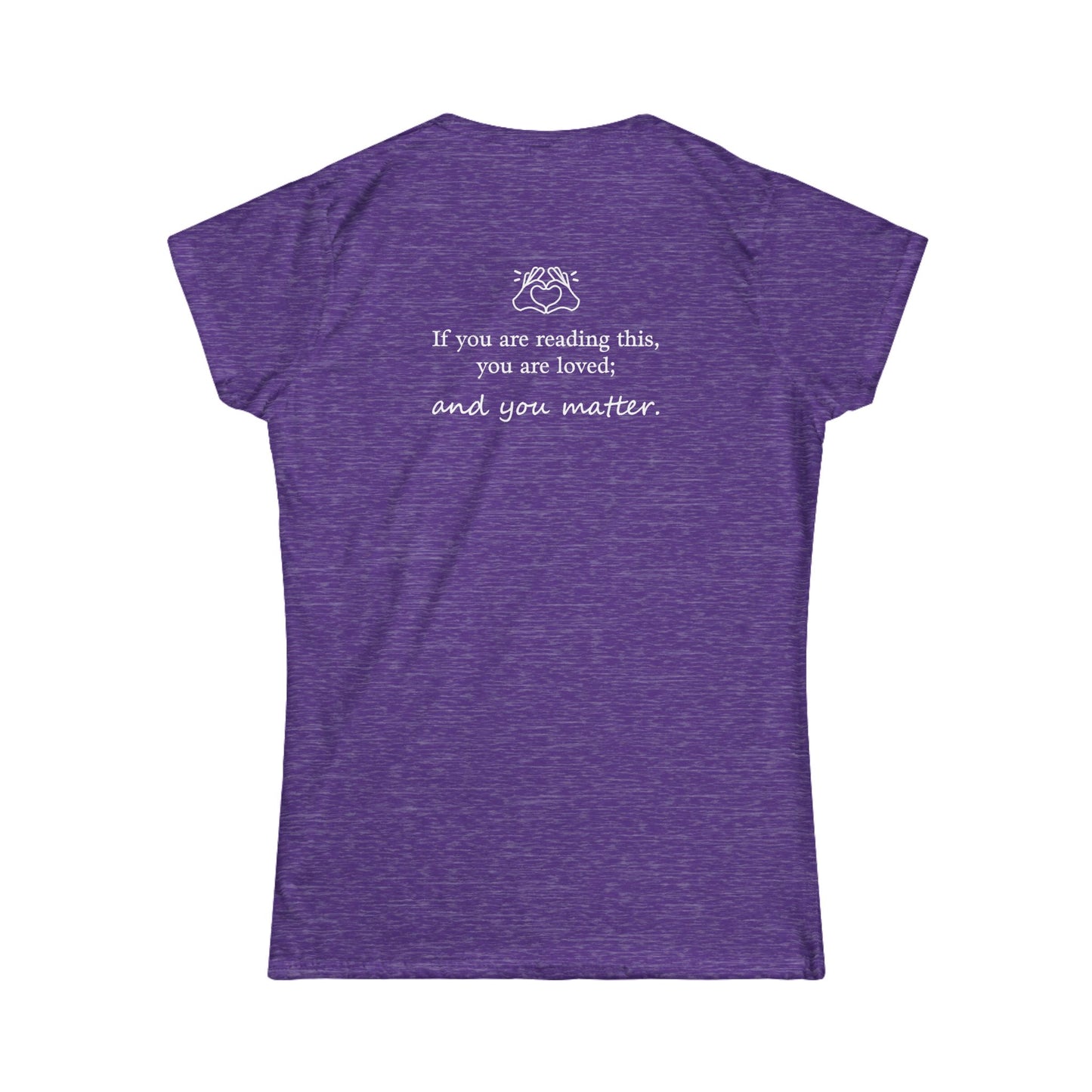 "You Are Love; You Matter" Soft Style Tee