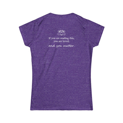 "You Are Love; You Matter" Soft Style Tee