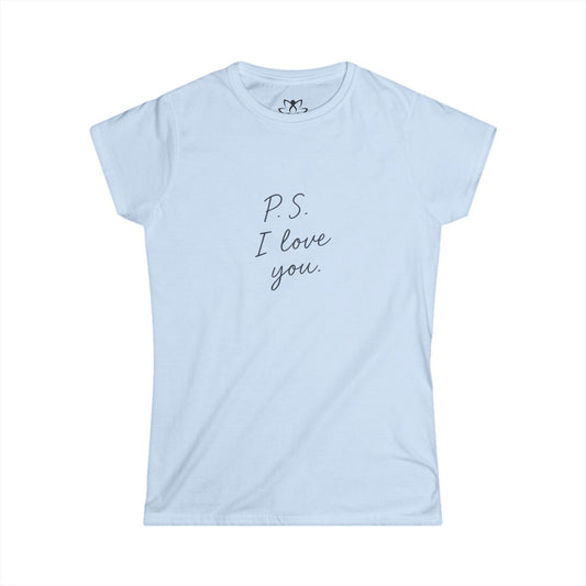 "P.S. I Love You" Soft Style Tee
