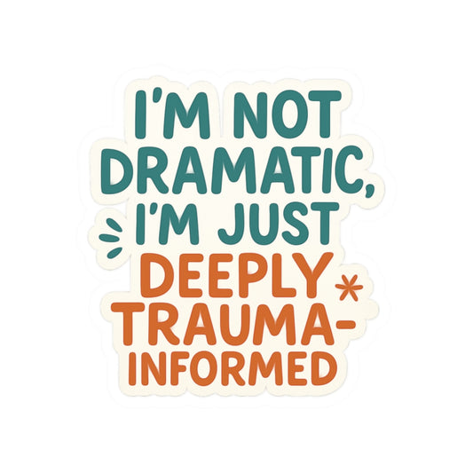 Trauma Informed Kiss-Cut Sticker