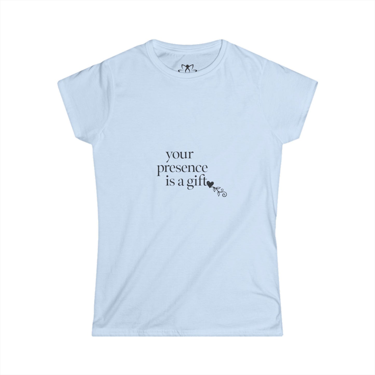 "Your Presence is a Gift" Soft Style Tee