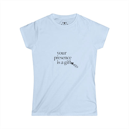 "Your Presence is a Gift" Soft Style Tee