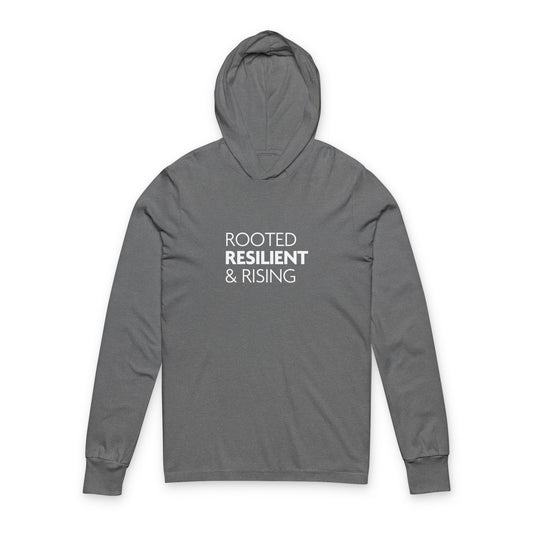 Rooted, Resilient & Rising Unisex Hooded Long Sleeve Tee