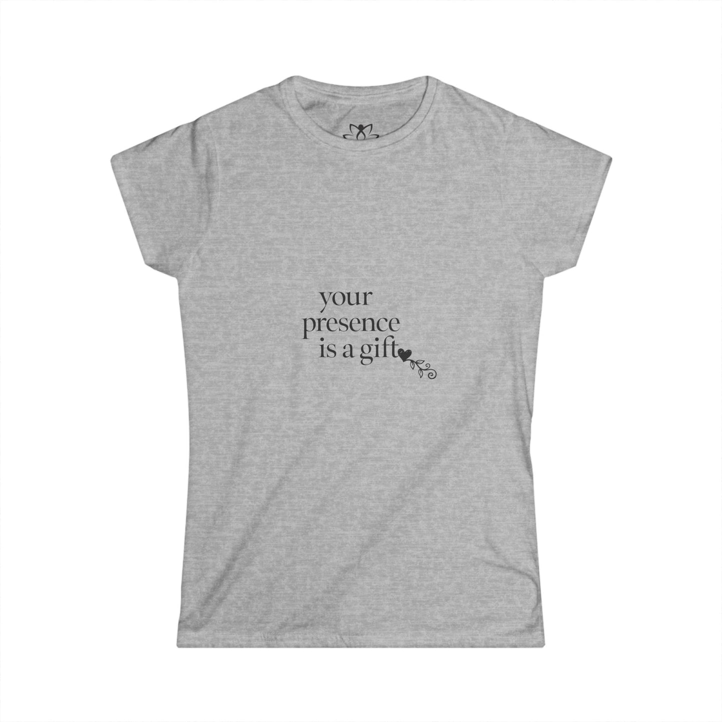 "Your Presence is a Gift" Soft Style Tee