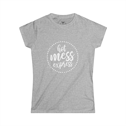"Hot Mess Express" Soft Style Tee