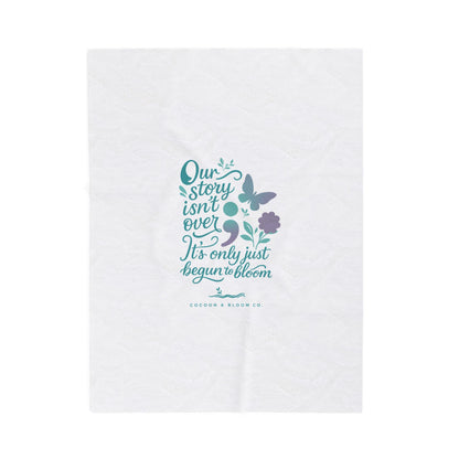 Our Story Isn't Over; Plush Blanket