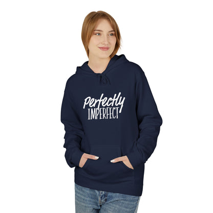 "Perfectly Imperfect" Unisex Fleece Hoodie