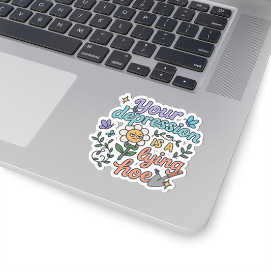 Your Depression is a Lying Hoe Sticker
