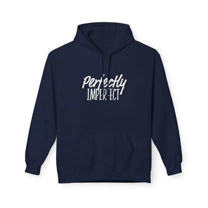 "Perfectly Imperfect" Unisex Fleece Hoodie