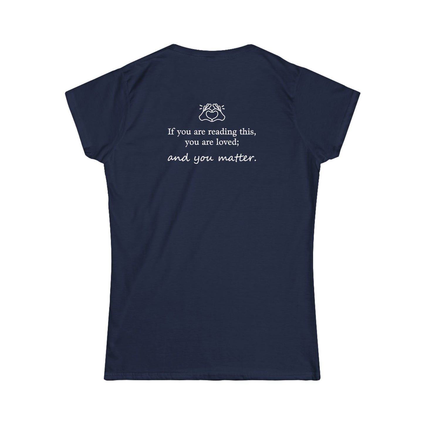 "You Are Love; You Matter" Soft Style Tee