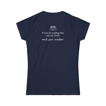"You Are Love; You Matter" Soft Style Tee