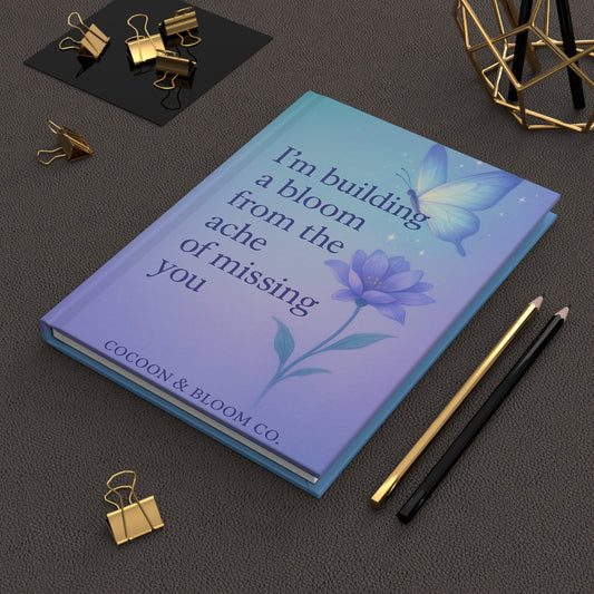 Bloom Building & Grief Healing Hardcover Journal