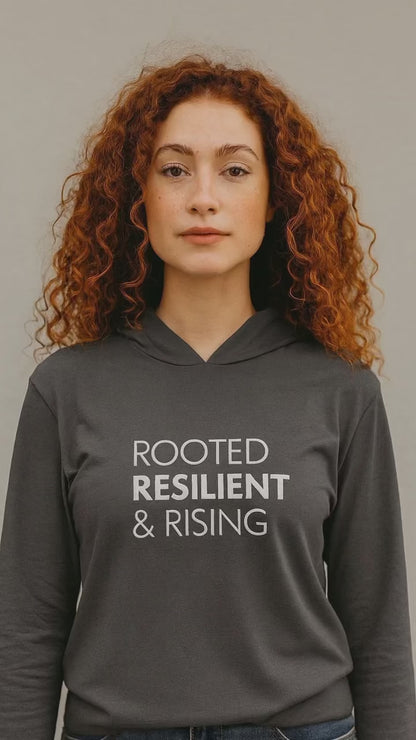 Rooted, Resilient & Rising Unisex Hooded Long Sleeve Tee