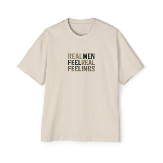 "Real Men Feel Real Feelings" Oversized Tee