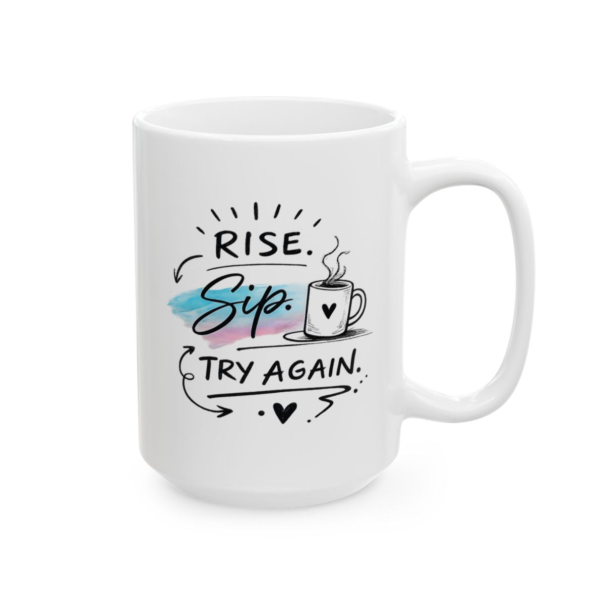 "Rise. Sip. Try Again." Mug
