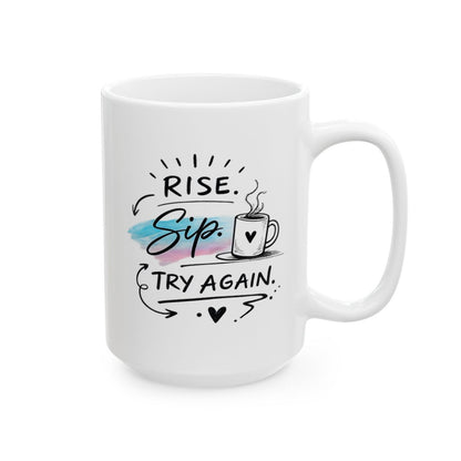 "Rise. Sip. Try Again." Mug