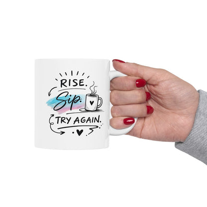 "Rise. Sip. Try Again." Mug